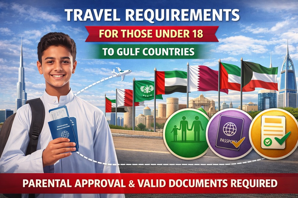 شروط السفر دون سن 18 لدول الخليج